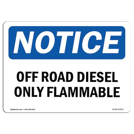 Signmission OSHA Notice Sign, 7" Height, 10" Wide, Rigid Plastic, Off Road Diesel Only Flammable Sign, Landscape OS-NS-P-710-L-16931